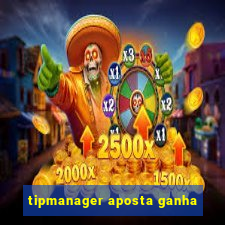 tipmanager aposta ganha