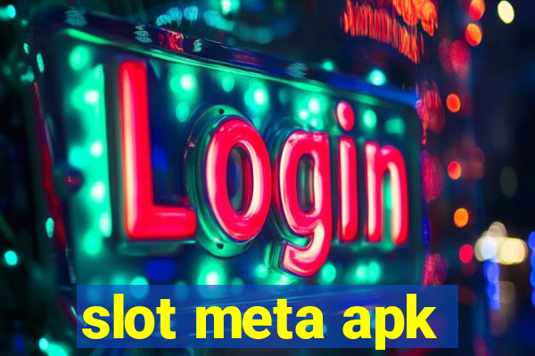 slot meta apk