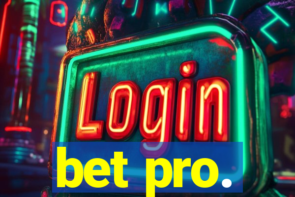 bet pro.