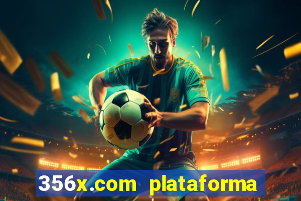 356x.com plataforma de jogos