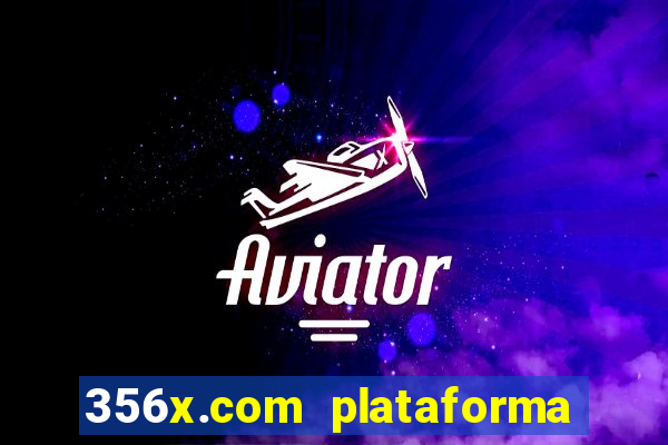 356x.com plataforma de jogos