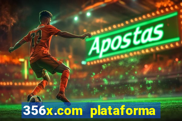 356x.com plataforma de jogos