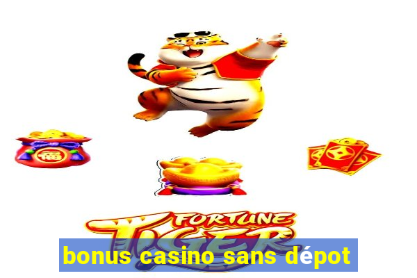 bonus casino sans dépot