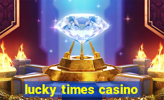 lucky times casino