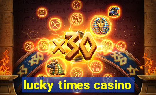 lucky times casino