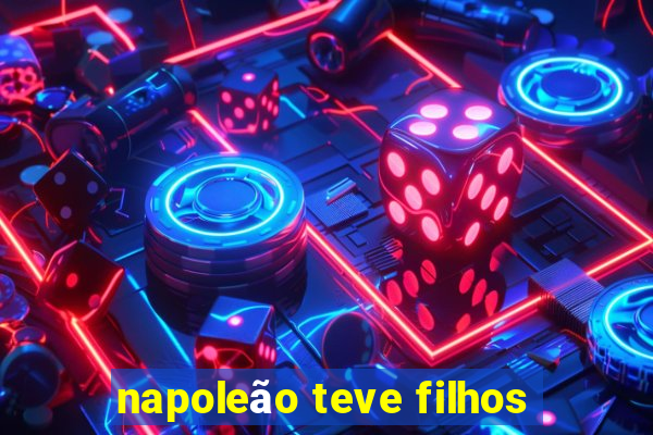 napoleão teve filhos