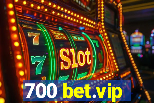 700 bet.vip