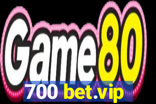 700 bet.vip