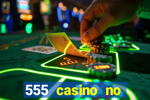 555 casino no deposit bonus