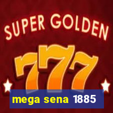 mega sena 1885