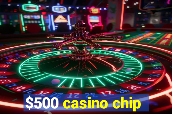 $500 casino chip