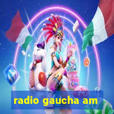 radio gaucha am