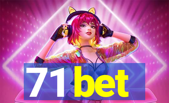 71 bet