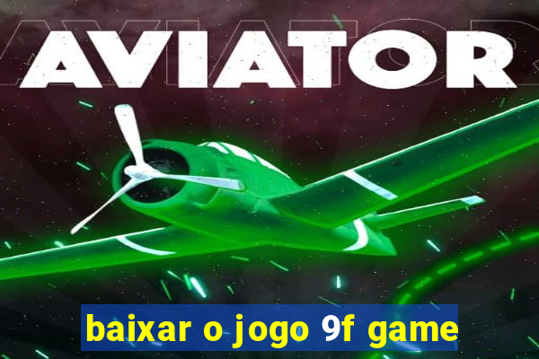 baixar o jogo 9f game