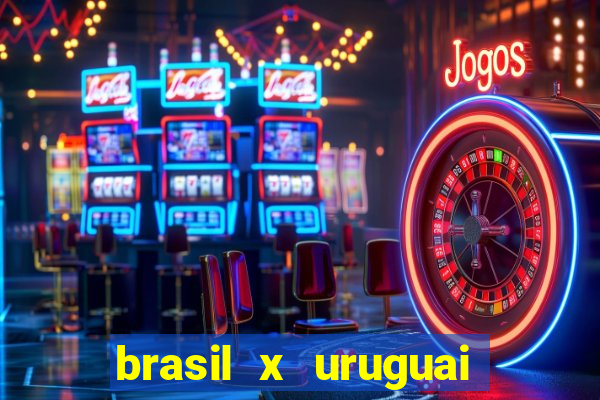 brasil x uruguai ao vivo multicanais