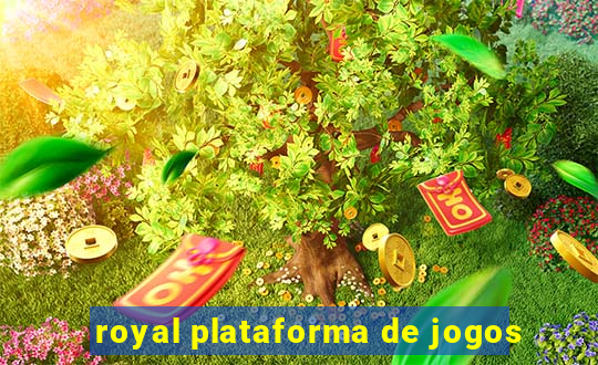 royal plataforma de jogos