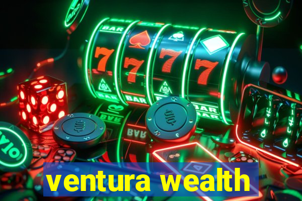 ventura wealth