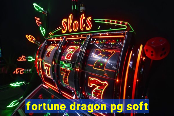 fortune dragon pg soft