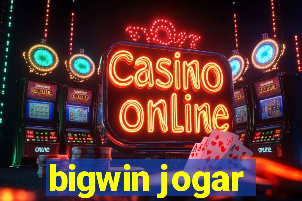 bigwin jogar