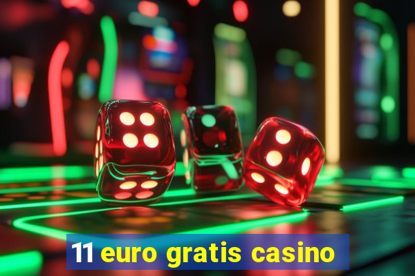 11 euro gratis casino