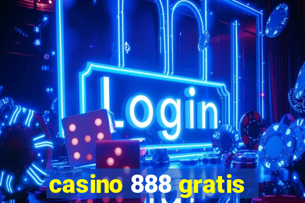 casino 888 gratis