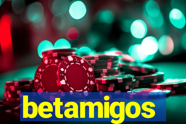 betamigos