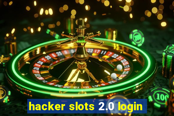 hacker slots 2.0 login