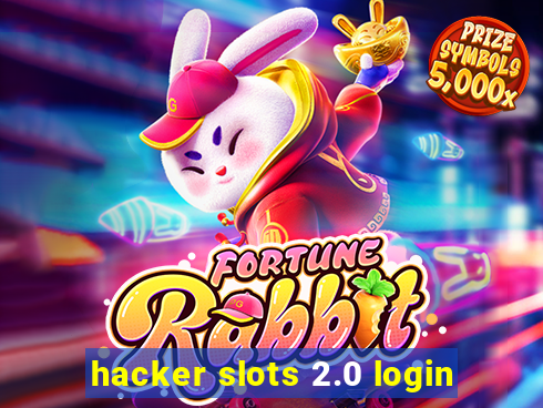 hacker slots 2.0 login