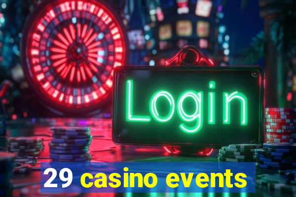 29 casino events