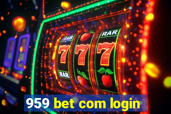 959 bet com login