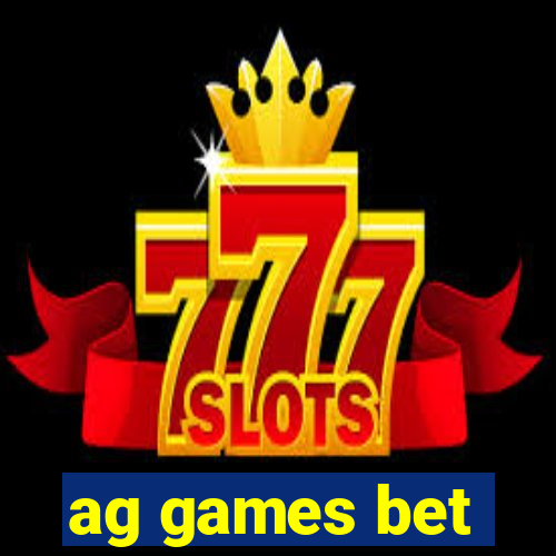 ag games bet