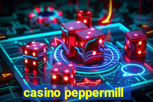 casino peppermill