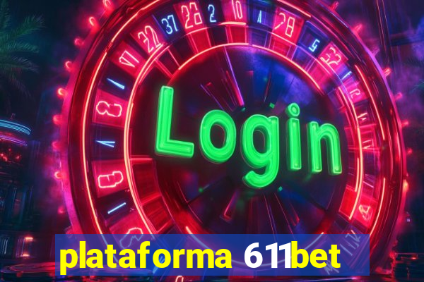 plataforma 611bet