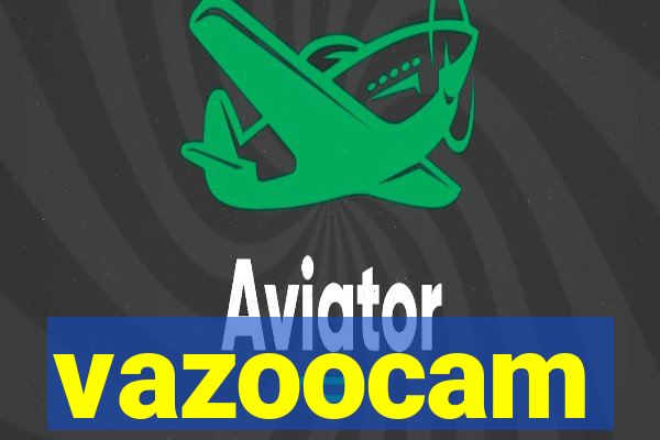 vazoocam