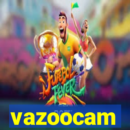 vazoocam