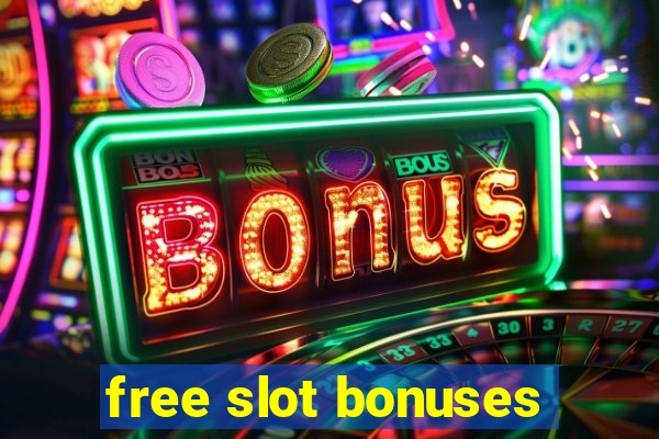 free slot bonuses