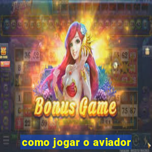 como jogar o aviador