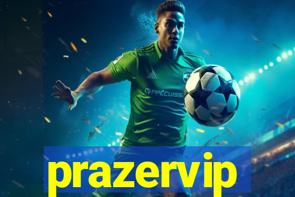 prazervip