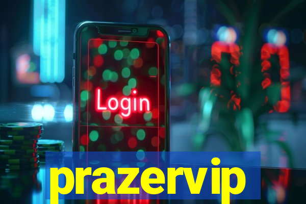 prazervip