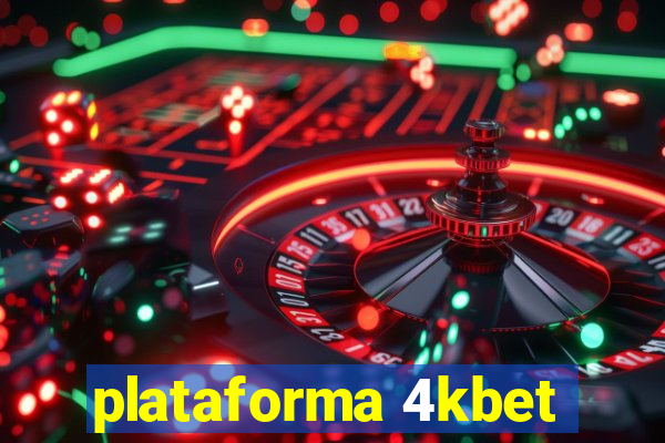 plataforma 4kbet