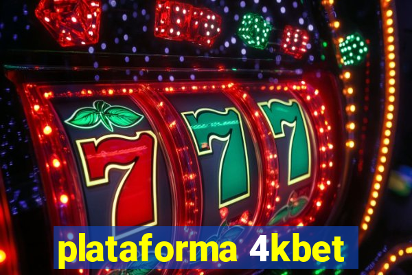 plataforma 4kbet