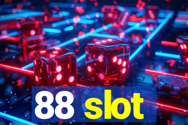 88 slot