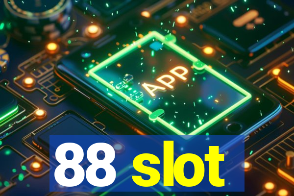 88 slot