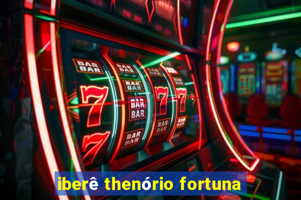 iberê thenório fortuna