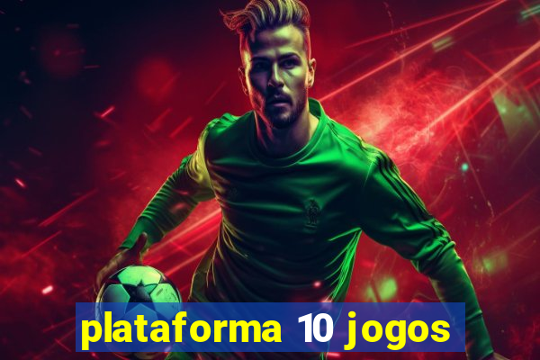 plataforma 10 jogos