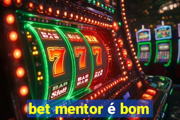 bet mentor é bom