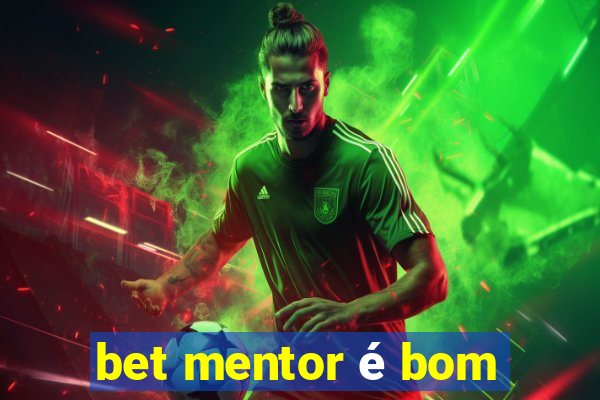 bet mentor é bom