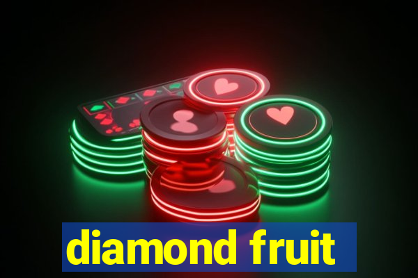 diamond fruit