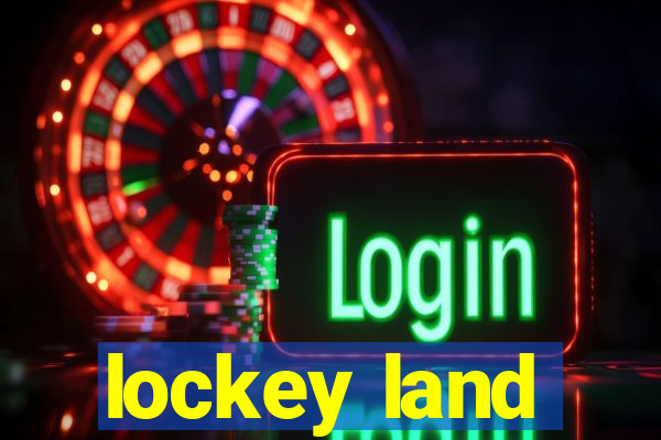 lockey land