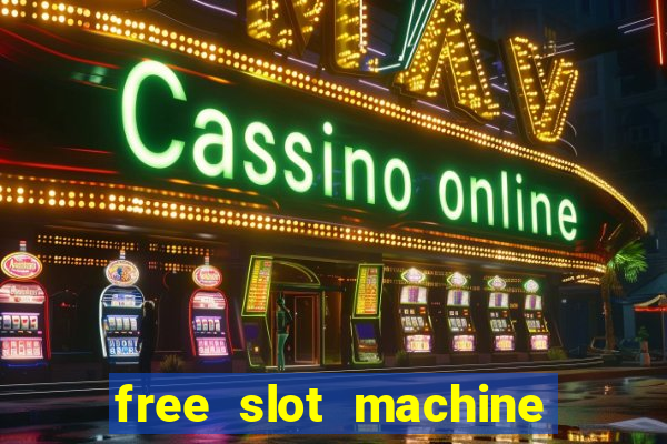 free slot machine to play